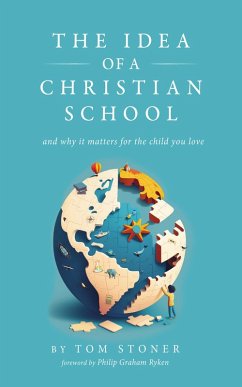 The Idea of a Christian School (eBook, ePUB)