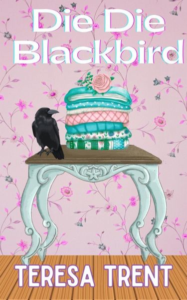 Die Die Blackbird (Piney Woods, #3) (eBook, ePUB)