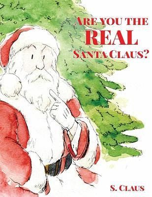 Are You the REAL Santa Claus (eBook, ePUB) Are You the REAL Santa Claus (eBook, ePUB)