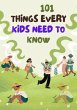 101 THINGS EVERY KIDS NEED TO KNOW... - Bild 1