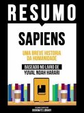 Resumo - Sapiens - Uma Breve Historia Da Humanidade - Baseado No Livro De Yuval Noah Harari (eBook, ePUB)