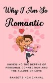 Why I Am So Romantic (eBook, ePUB)