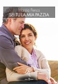 Sei tu la mia pazzia (eBook, ePUB)