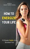 How to Energize Your Life (eBook, ePUB)