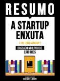 Resumo - A Startup Enxuta (The Lean Startup) - Baseado No Livro De Eric Ries (eBook, ePUB) Resumo - A Startup Enxuta (The Lean Startup) - Baseado No Livro De Eric Ries (eBook, ePUB)