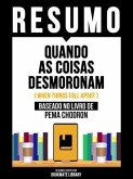 Resumo - Quando As Coisas Desmoronam (When Things Fall Apart) - Baseado No Livro De Pema Chodron (eBook, ePUB)