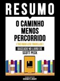 Resumo - O Caminho Menos Percorrido (The Road Less Travelled) - Baseado No Livro De Scott Peck (eBook, ePUB) Resumo - O Caminho Menos Percorrido (The Road Less Travelled) - Baseado No Livro De Scott Peck (eBook, ePUB)