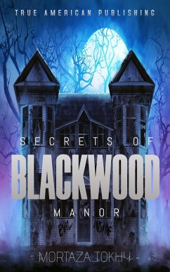 Secrets Of Blackwood Manor (eBook, ePUB) - Tokhy, Mortaza