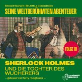 Sherlock Holmes und die Tochter des Wucherers (Seine weltberühmten Abenteuer, Folge 10) (MP3-Download)