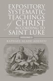 Expository Systematic Teachings of Christ According to Saint Luke (eBook, ePUB)