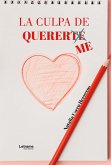 La culpa de quererte/me (eBook, ePUB)