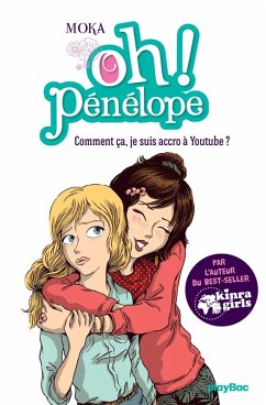 Oh ! Pénélope - Comment çà, je suis accro à Youtube ? - Tome 8 (eBook, ePUB) - Moka