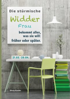 Die stürmische Widder Frau bekommt alles, was sie will: früher oder später (eBook, ePUB) - Kaufer, Silvia