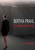 Bertha prahl: "Ich gewinne jeden Krieg!" (eBook, ePUB)