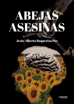 Abejas asesinas (eBook, ePUB) - Paz, Jesús Alberto Baquerizo