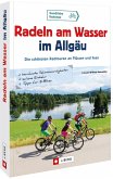 Radeln am Wasser im Allgäu   (Mängelexemplar)