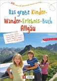 Das große Kinder-Wander-Erlebnis-Buch Allgäu (Mängelexemplar)