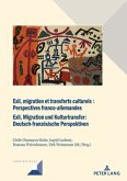 Exil, migration et transferts culturels :Perspectives franco-allemandesExil, Migration und Kulturtransfer:Deutsch-französische Perspektiven