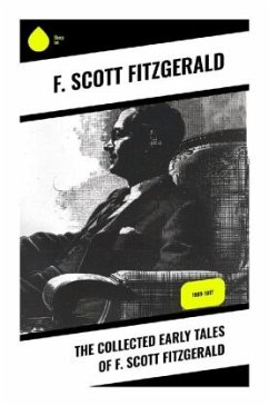 The Collected Early Tales of F. Scott Fitzgerald - Fitzgerald, F. Scott