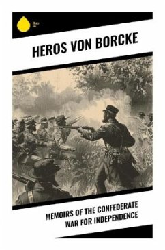 Memoirs of the Confederate War for Independence - Borcke, Heros von