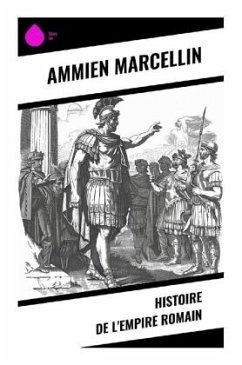 Histoire de l'Empire Romain - Marcellin, Ammien