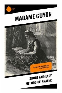 Short and Easy Method of Prayer - Guyon, Madame