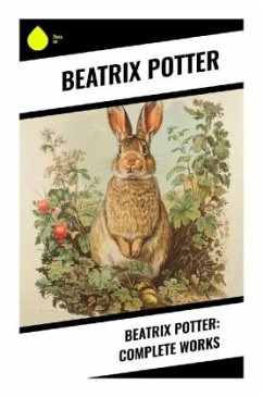 Beatrix Potter: Complete Works - Potter, Beatrix