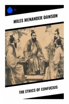 The Ethics of Confucius - Dawson, Miles Menander