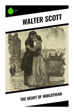 The Heart of Midlothian - Scott, Walter