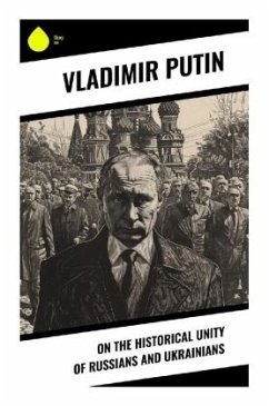 On the Historical Unity of Russians and Ukrainians - Putin, Wladimir