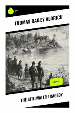 The Stillwater Tragedy - Aldrich, Thomas Bailey