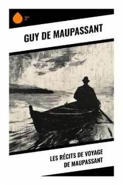 Les récits de voyage de Maupassant - Maupassant, Guy de