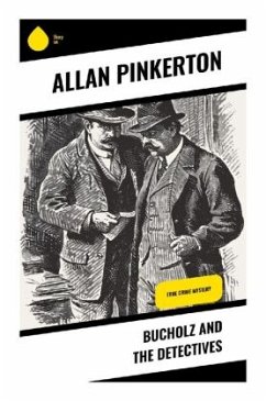 Bucholz and the Detectives - Pinkerton, Allan