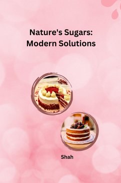 Nature's Sugars: Modern Solutions - Shah