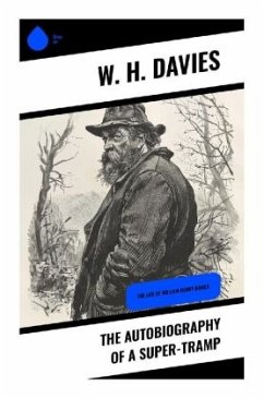 The Autobiography of a Super-Tramp - Davies, W. H.