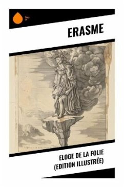 Eloge de la Folie (Edition illustrée) - Erasme