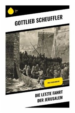 Die letzte Fahrt der Jerusalem - Scheuffler, Gottlieb