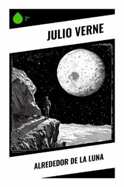 Alrededor de la Luna - Verne, Julio