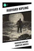 Rudyard Kipling: Complete Novels