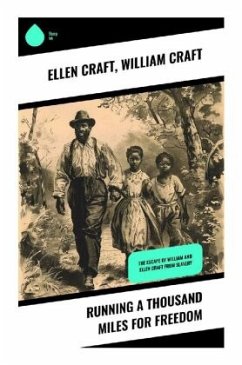 Running a Thousand Miles for Freedom - Craft, Ellen;Craft, William