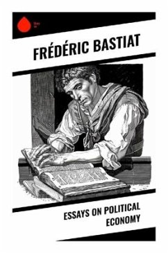 Essays on Political Economy - Bastiat, Frédéric