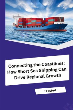 Connecting the Coastlines: How Short Sea Shipping Can Drive Regional Growth