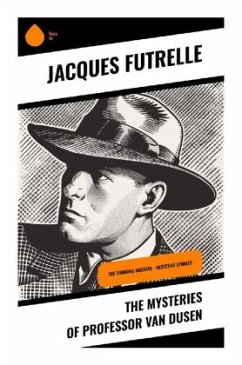 The Mysteries of Professor Van Dusen - Futrelle, Jacques