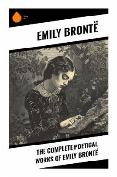 The Complete Poetical Works of Emily Brontë - Brontë, Emily