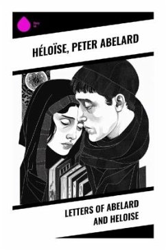 Letters of Abelard and Heloise - Héloïse;Abelard, Peter