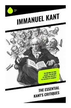 The Essential Kant's Critiques - Kant, Immanuel