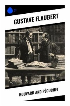 Bouvard and Pécuchet - Flaubert, Gustave