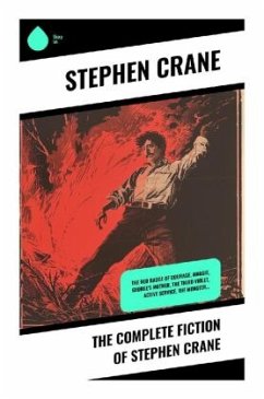 The Complete Fiction of Stephen Crane - Crane, Stephen