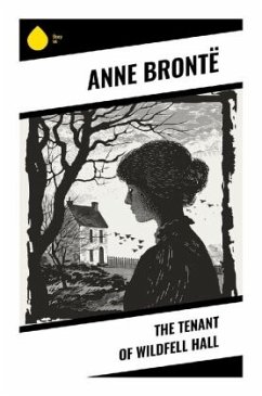 The Tenant of Wildfell Hall - Brontë, Anne