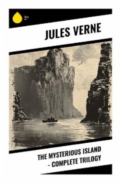 The Mysterious Island - Complete Trilogy - Verne, Jules